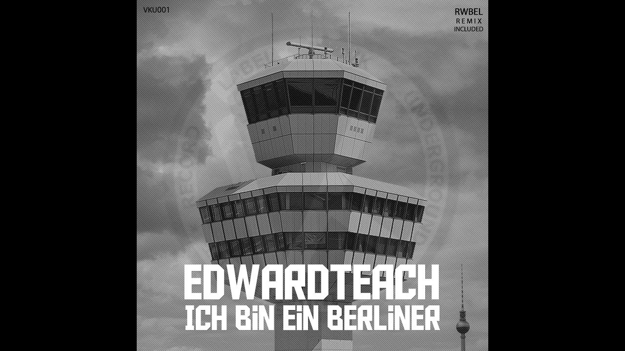 [VKU001] Edwardteach - Ich Bin Ein Berliner (Rwbel Remix)