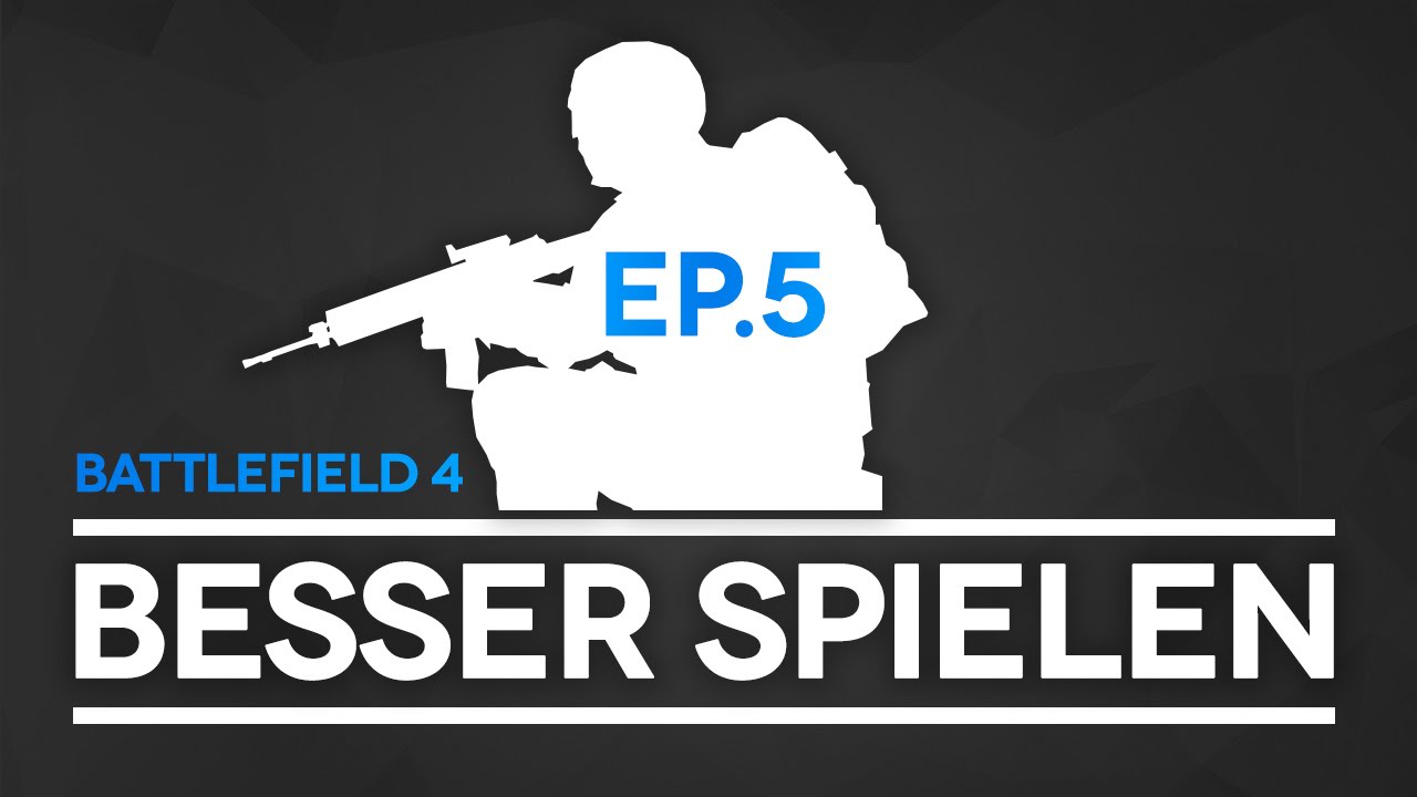 Besser werden in Battlefield 4 - Folge 5 - Aiming und Movement (BF4 Gameplay/Tipps und Tricks)