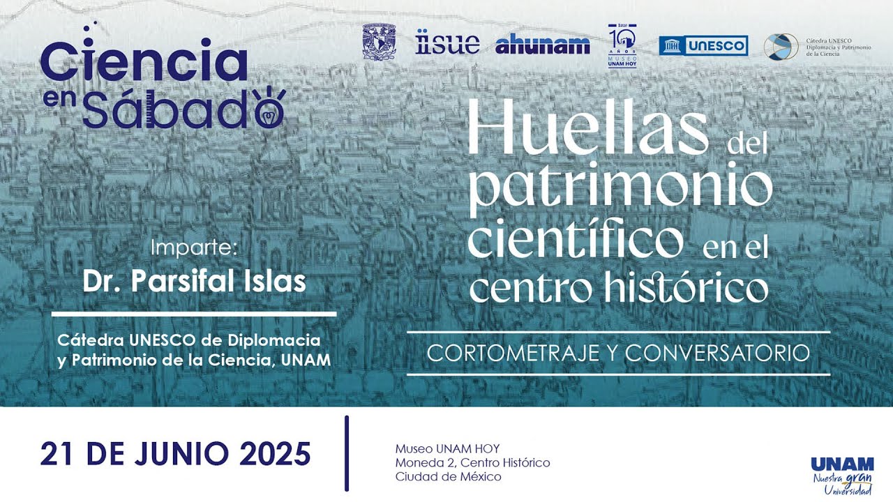 Huellas del Patrimonio Científico en el Centro Histórico. Dr. Parsifal Islas