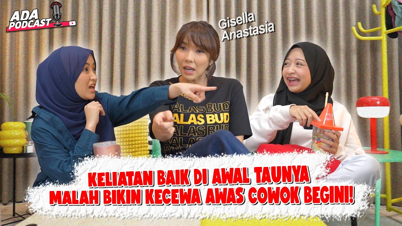 GISELL KASIH TIPS PILIH COWOK !! JANGAN SAMPE KETIPU SAMA YANG CUMA MANIS DI AWAL !! // Ada Podcast