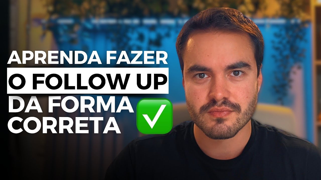 COMO FAZER FOLLOW-UP DA MANEIRA CORRETA (SEM SER CHATO NEM PERDER VENDAS)