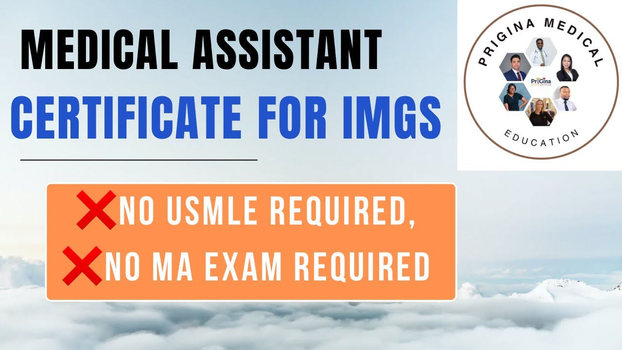 How to get Medical assistant CERTIFICATE as an IMG without USMLE.