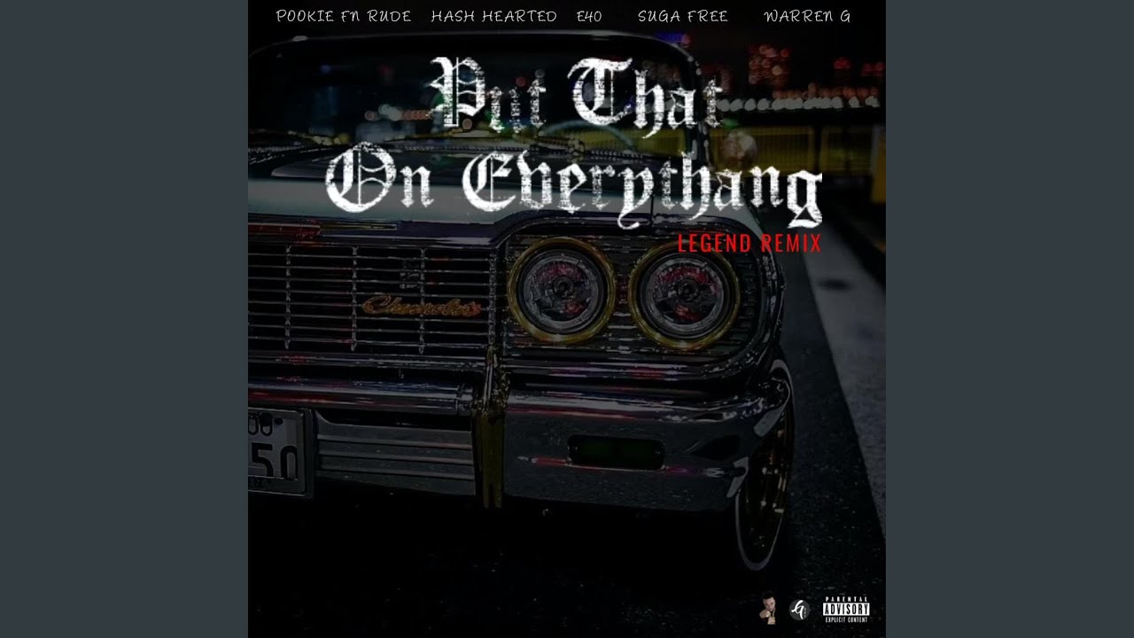 Put That On Everythang (Legend Remix) (feat. Hash Hearted & E-40)