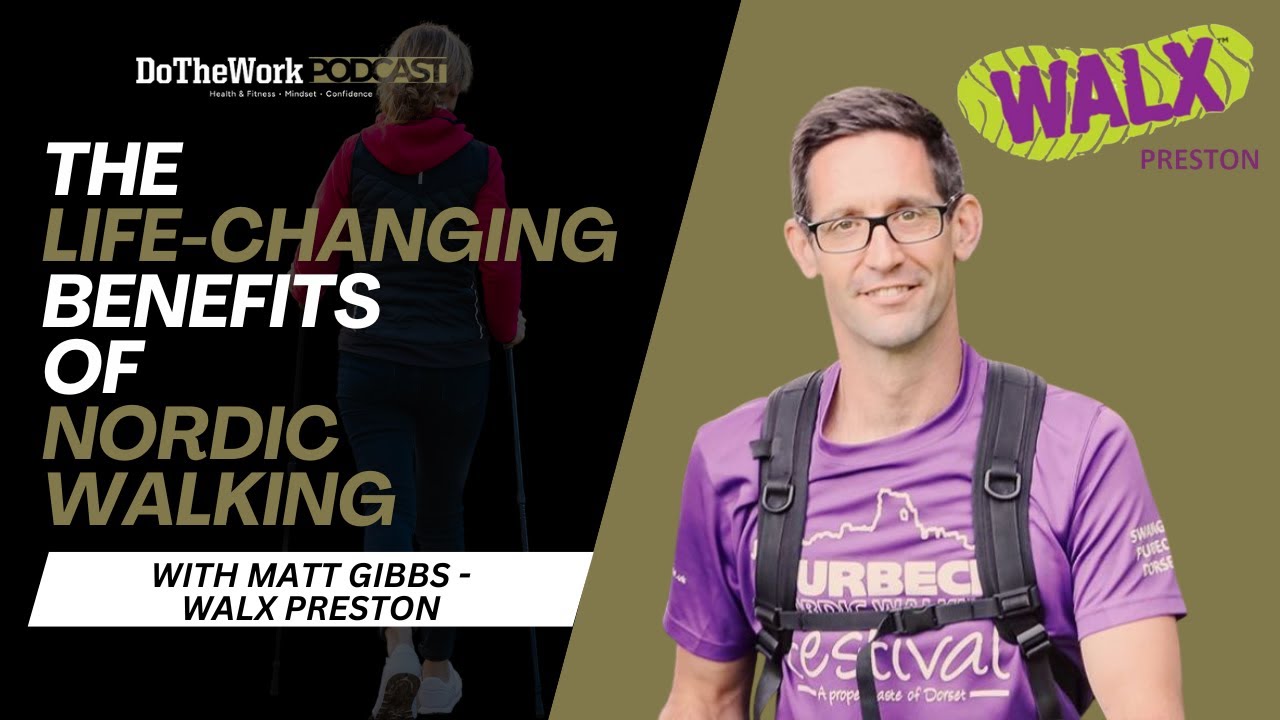 The Life-Changing Benefits of Nordic Walking with Matt Gibbs from Walx Preston