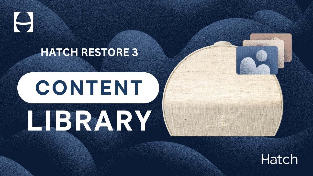 Hatch Restore 3: Explore Your Content Library | How To Use Hatch Restore 3