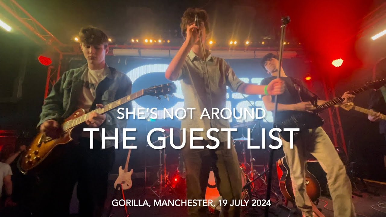 The Guest List - She’s Not Around - Live 4k @ Gorilla, Manchester, 19 July 2024