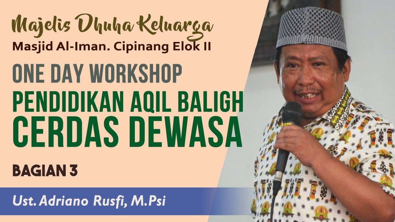 Ust.Adriano Rusfi | Pendidikan Aqil Baligh Cerdas Dewasa 03