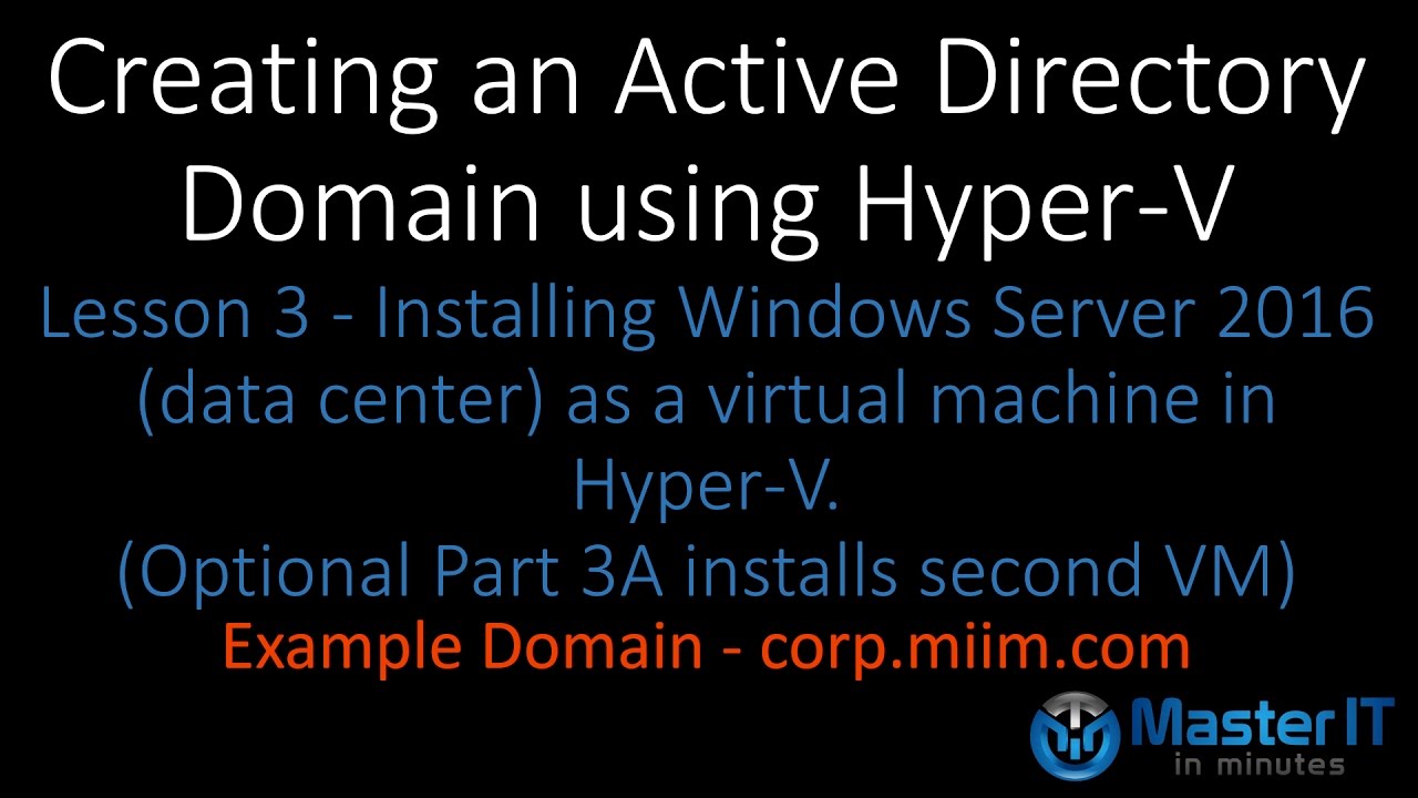 Installing Windows Server 2016 as a Virtual Machine in Hyper-V