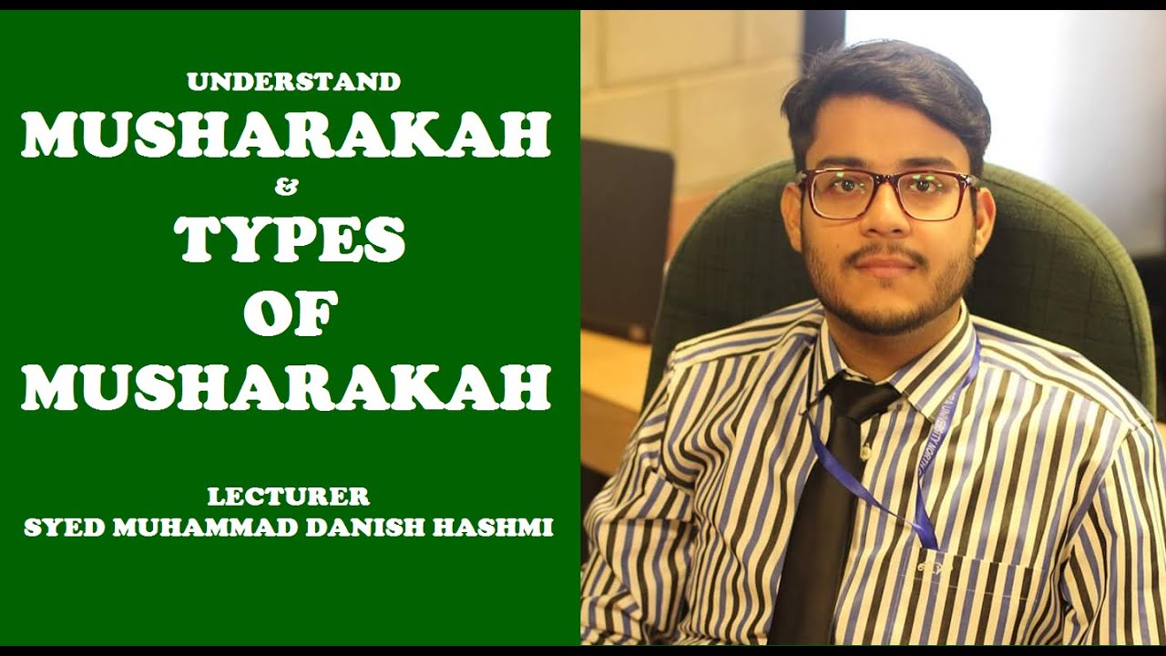 Musharakah and its Types of Musharakah.