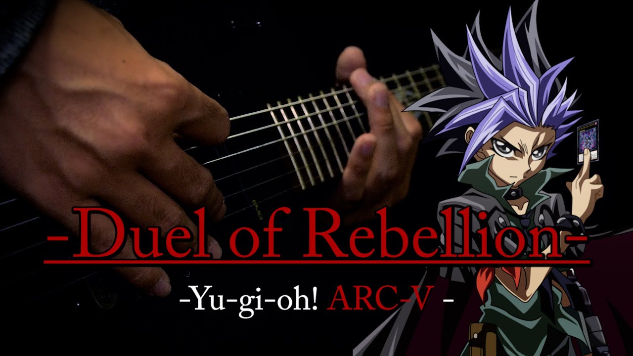 【遊戯王ARC-V】Yu-gi-oh! ARC-V Duel of Rebellion 【反逆のデュエル】Guitar Cover Remix Metal/Rock
