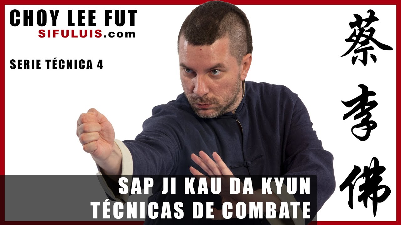 CHOY LEE FUT KUNG FU 👊 SAP JI KAU DA KYUN 👊 Técnicas de Combate nº4