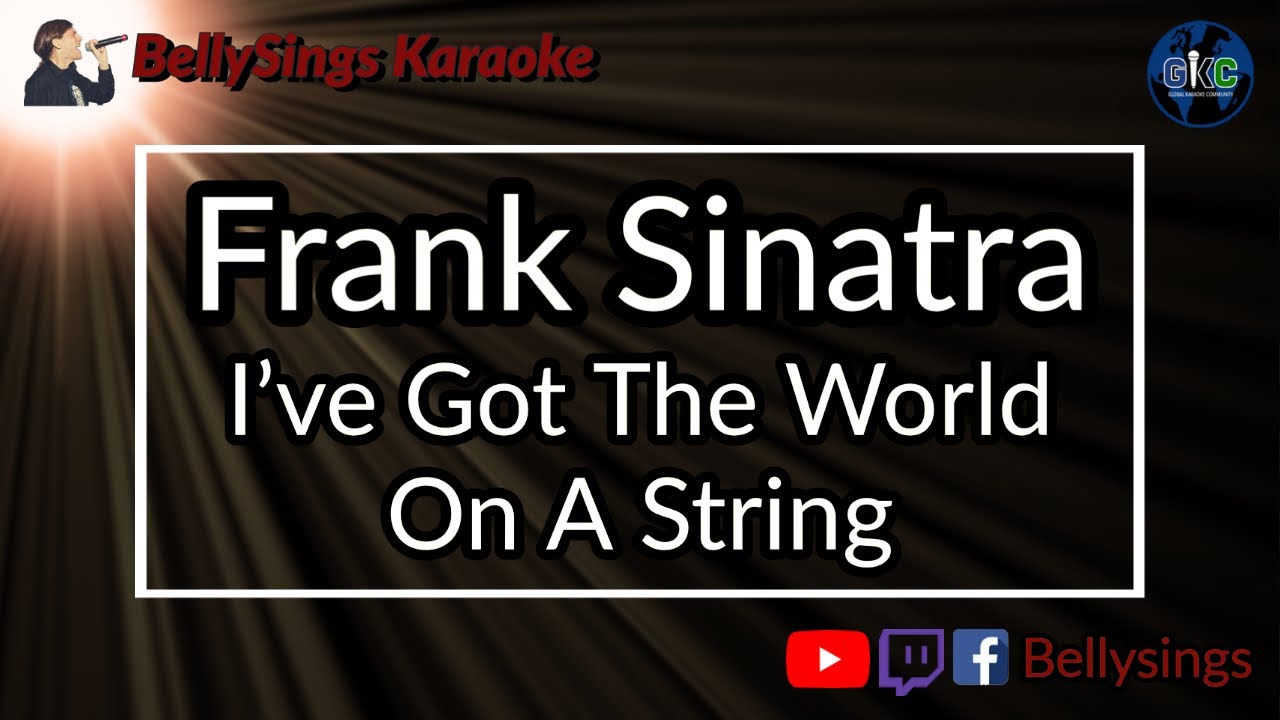 Frank Sinatra - I've Got the World on a String (Karaoke)
