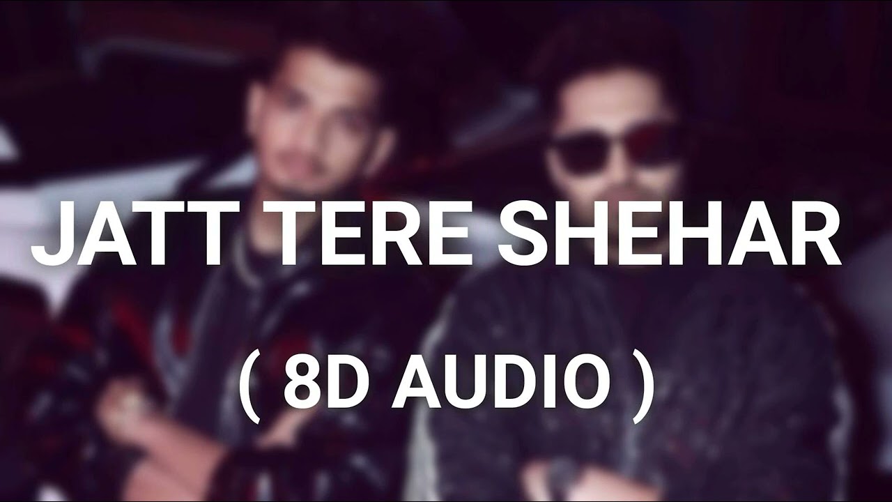 Jatt Tere Shehar - Jassie Gill (8D AUDIO) | Munawar | Gill Skill EP - Latest Punjabi Song 2023