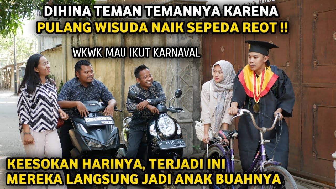 DIHINA TEMAN TEMANNYA KARENA PULANG WISUDA NAIK SEPEDA REOT ! KEESOKANNYA MEREKA JADI ANAK BUAHNYA