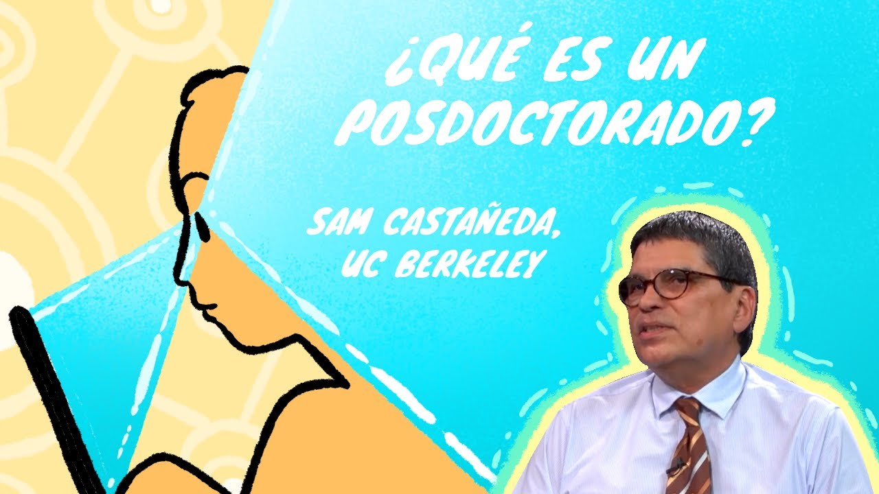 &iquest;Qu&eacute; es un posdoctorado? | Sam Casta&ntilde;eda