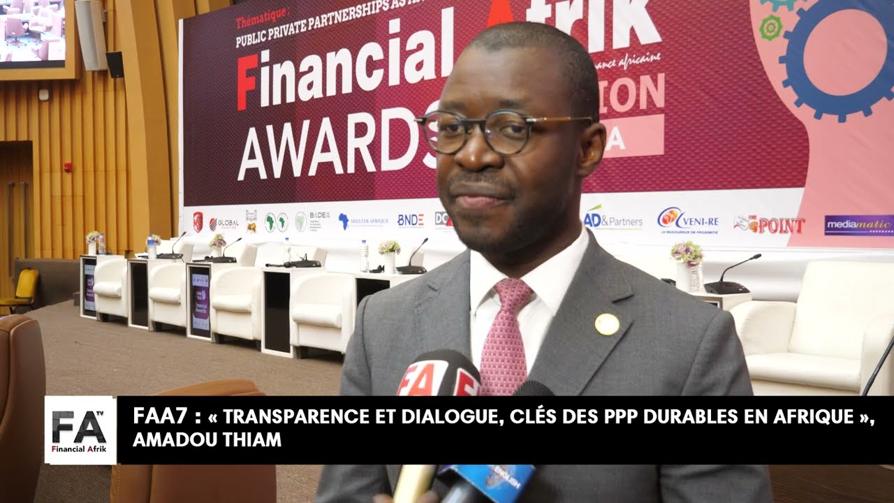 FAA7 : « Transparence et dialogue, clés des PPP durables en Afrique », Amadou Thiam