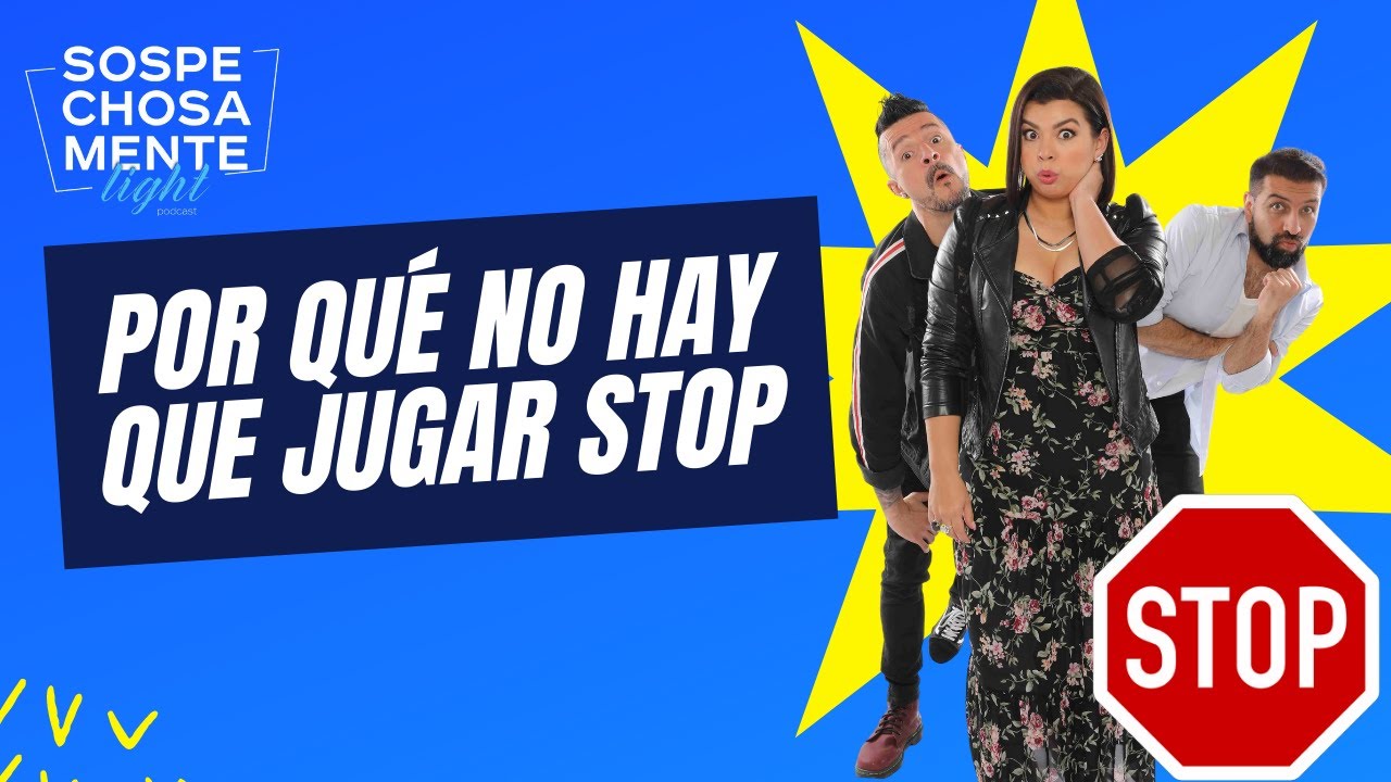 Por qué no hay que jugar stop - SOSPECHOSAMENTE LIGHT