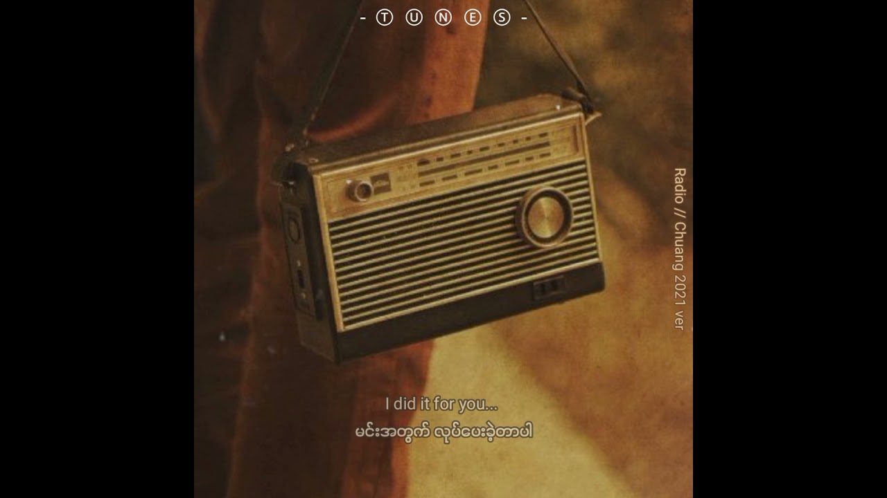 Radio // Chuang 2021 ver, Myanmar subtitle