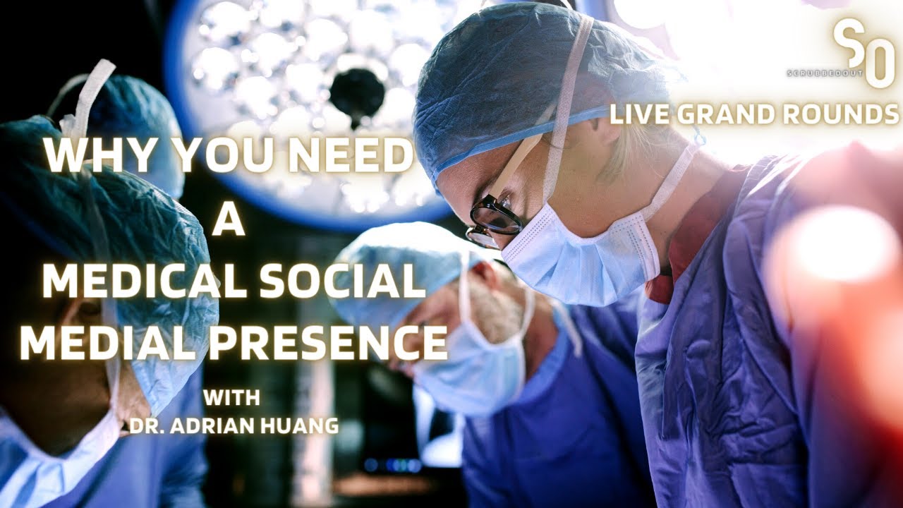 Social Media in Medicine - Why You Need a Medical Presence | Scrubbedout Live Grand Rounds ep 4