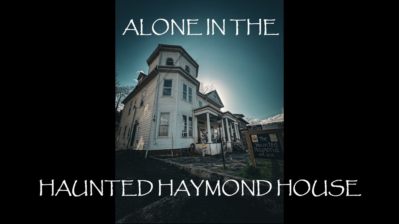 My Night Alone Inside the Haunted Haymond House | Part One
