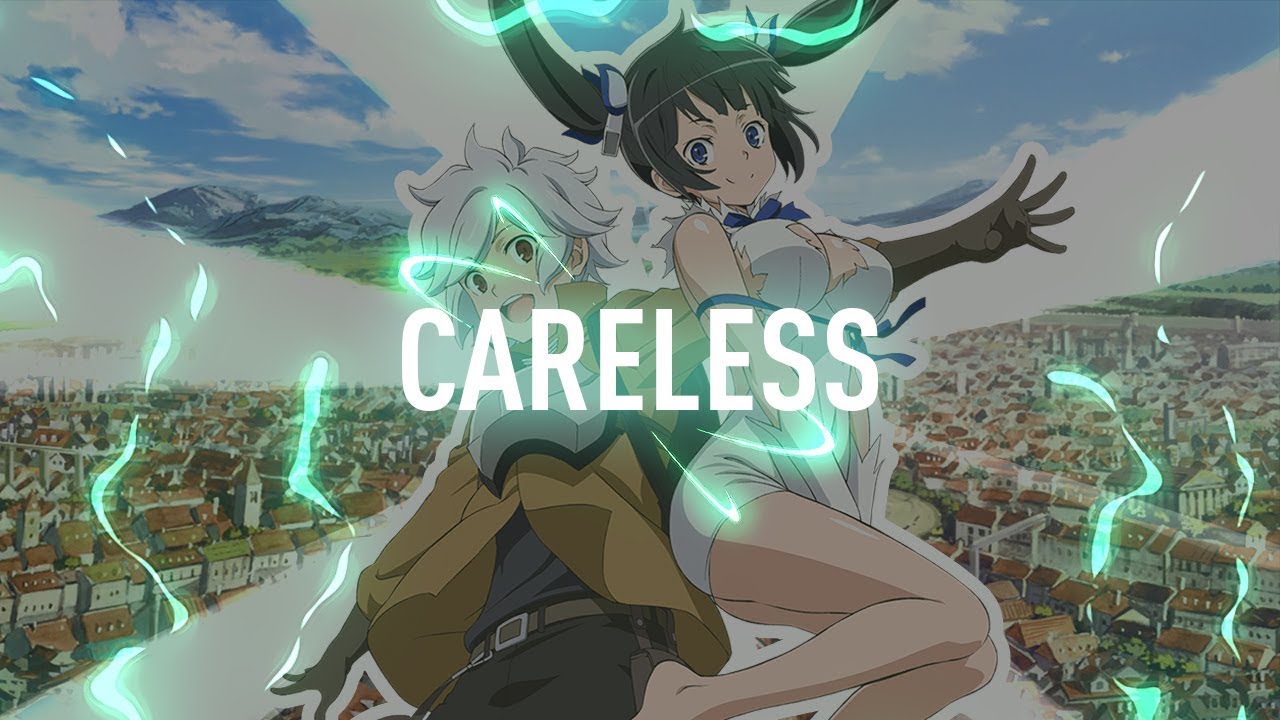 DanMachi「AMV」→ Careless