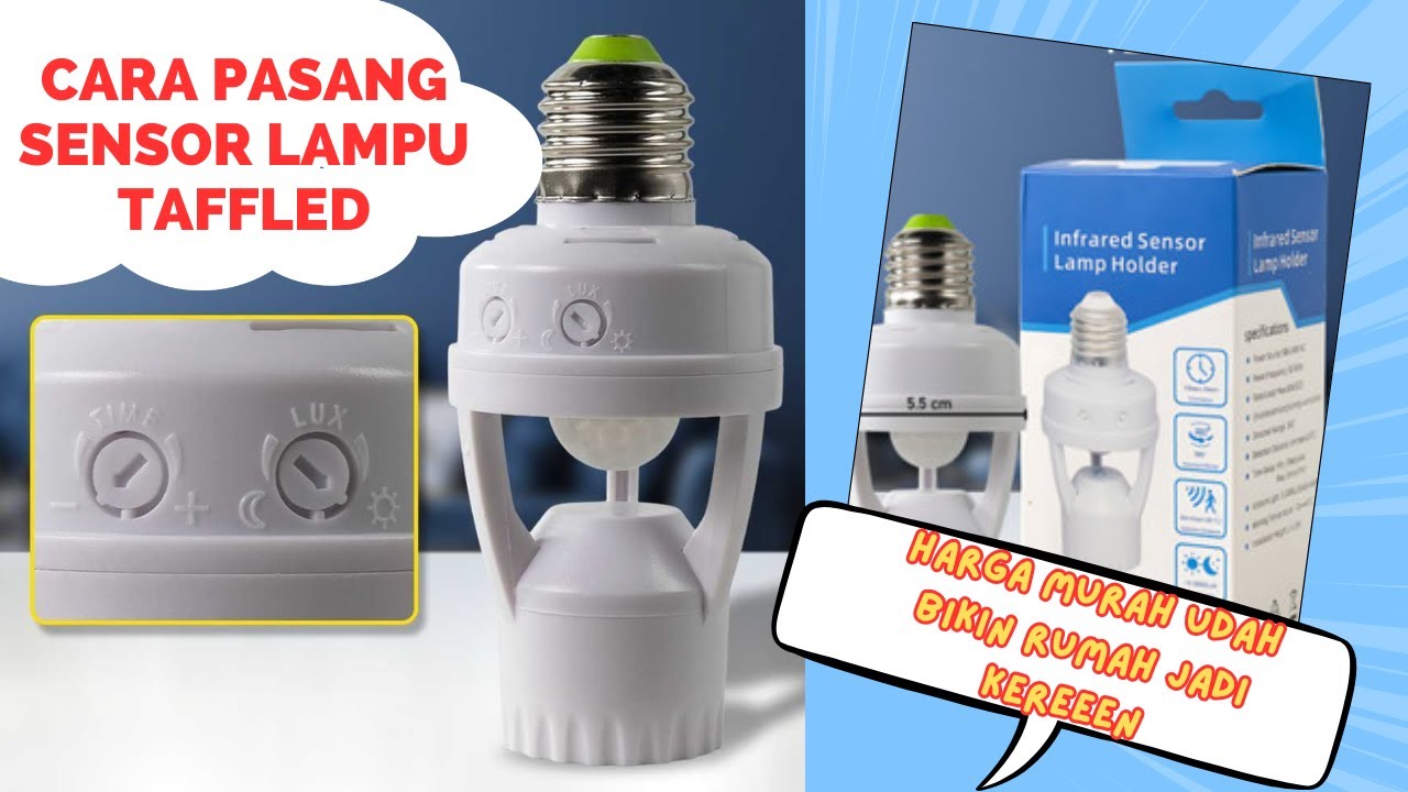 REVIEW DAN CARA PASANG FITTING LAMPU SENSOR GERAK OTOMATIS (TAFF LED)