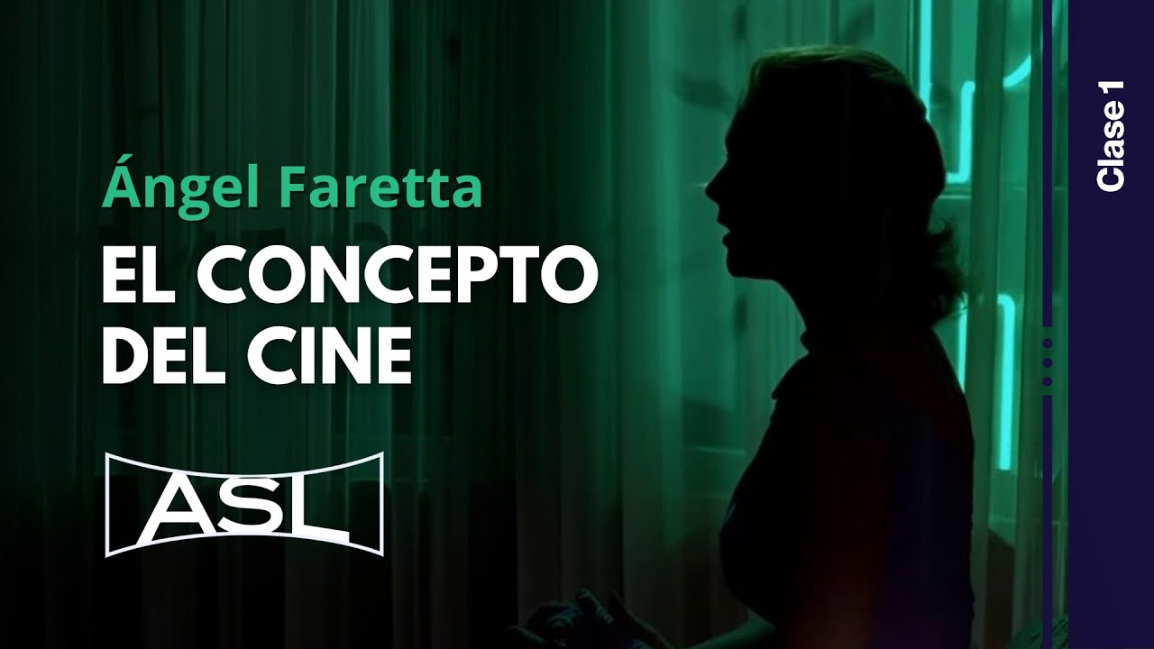 EL CONCEPTO DEL CINE. Clase 1 | Por ÁNGEL FARETTA