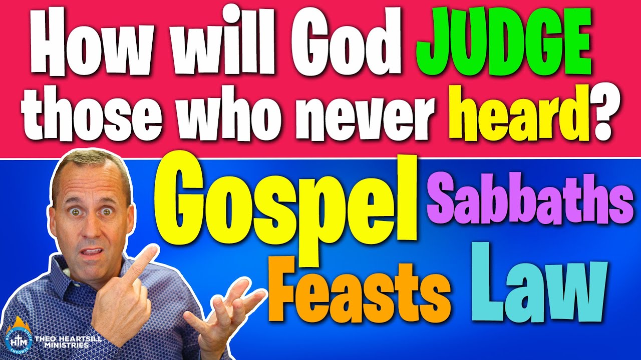 HOW WILL GOD JUDGE PEOPLE WHO NEVER HEARD THE LAW?