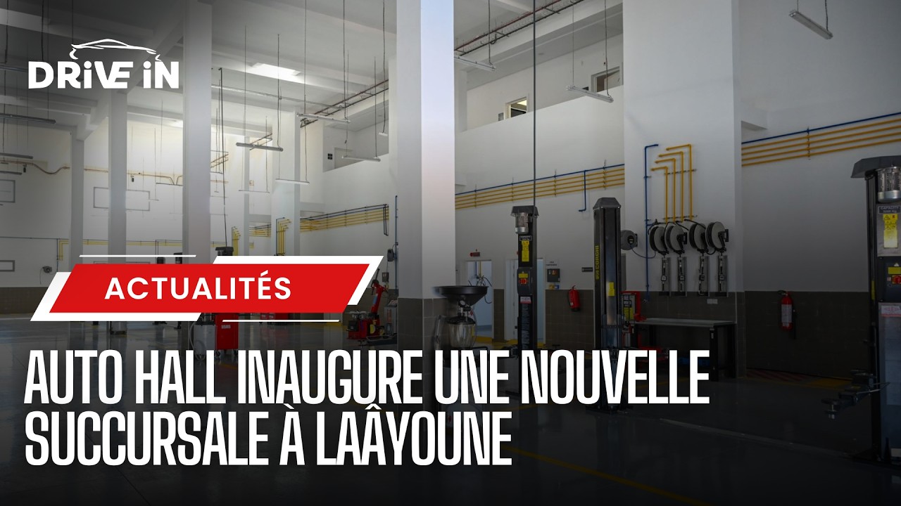 Auto Hall inaugure une nouvelle succursale à Laâyoune