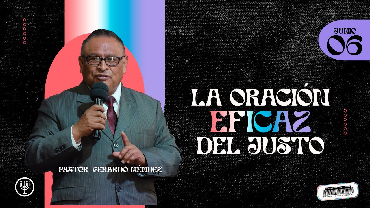 LA ORACIÓN EFICAZ DEL JUSTO (SANTIAGO 5:16)