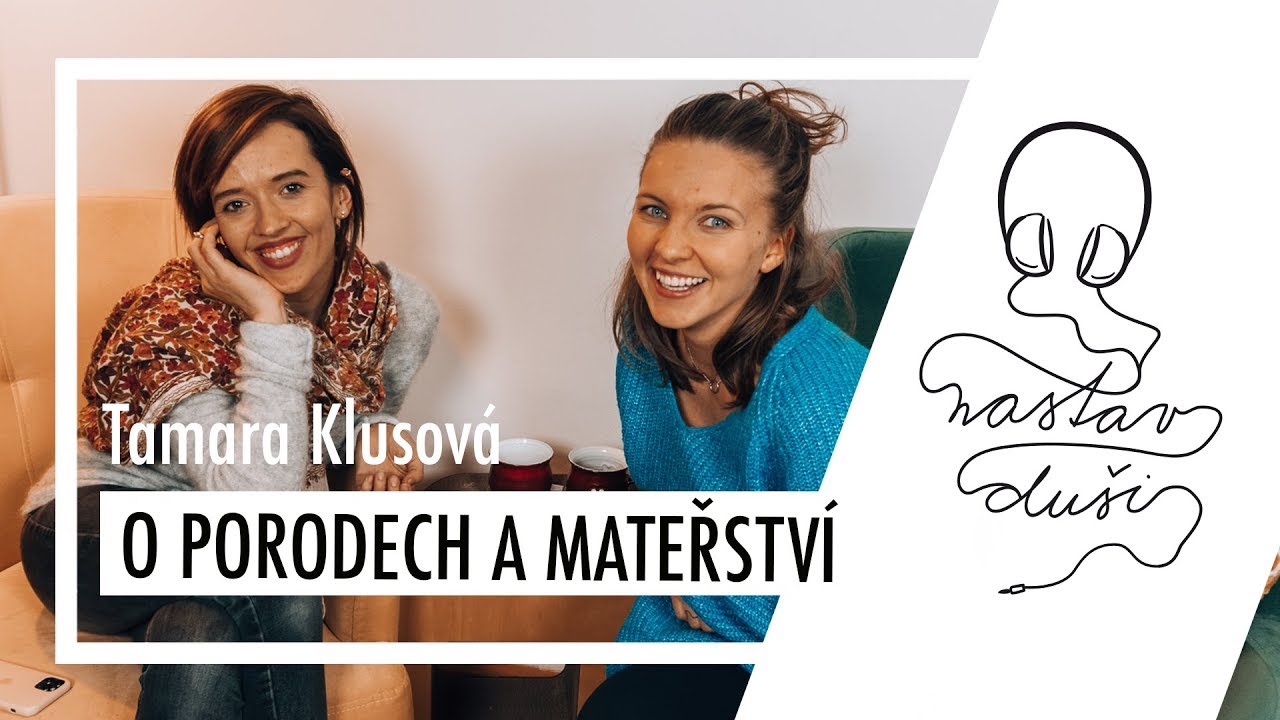 Tamara Klusová o porodech a mateřství | Nastav dUŠI
