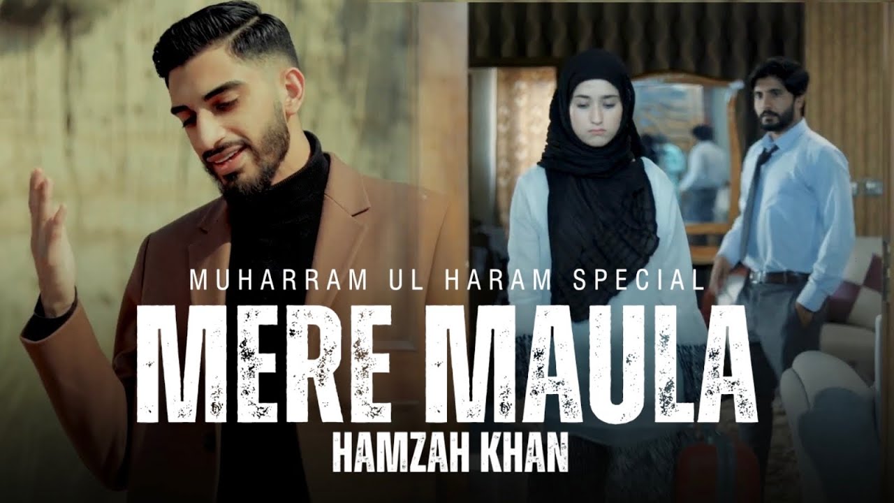 MERE MAULA | Hamzah Khan | Official Video 2023! | NEW HAMD!