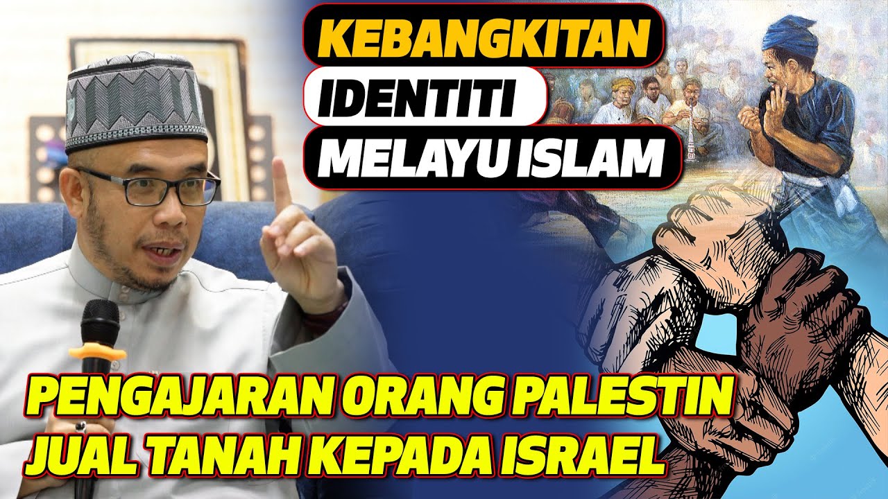 Prof Dr MAZA- Kebangkitan Identiti Melayu Islam | Pengajaran Orang Palestin Jual Tanah Kepada Israel