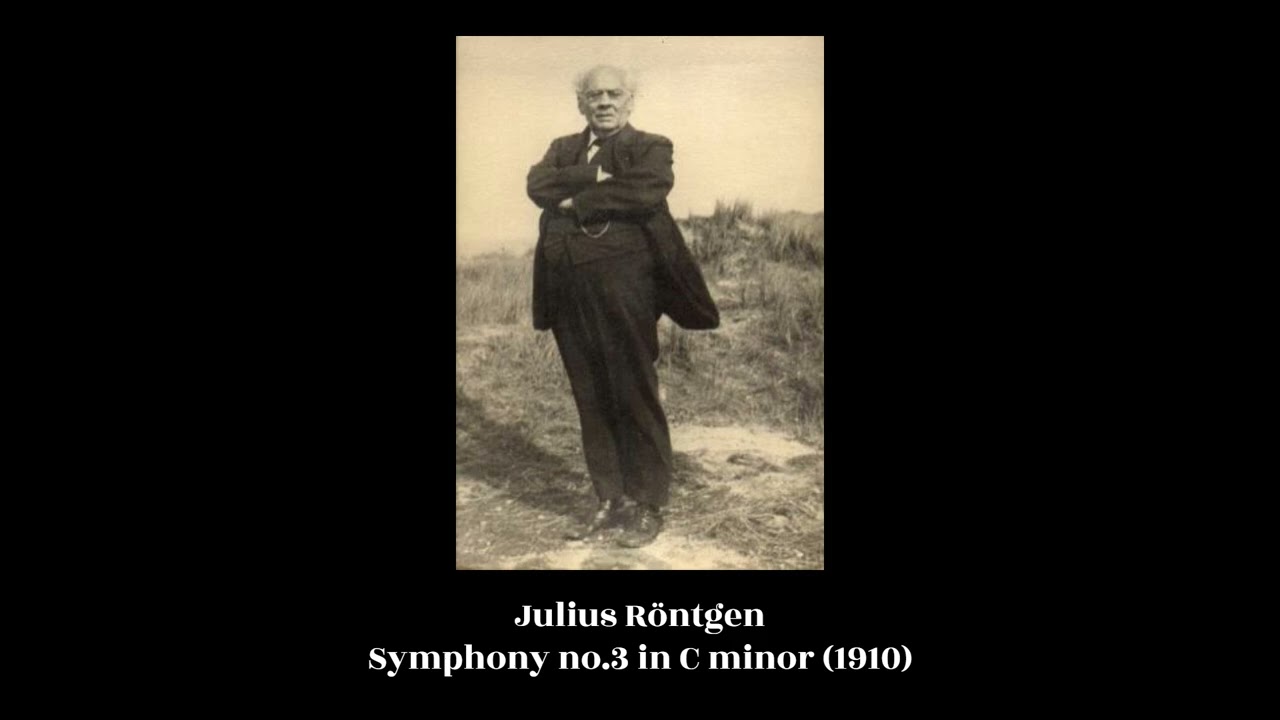 Julius Röntgen - Symphony no.3 in C minor (1910)