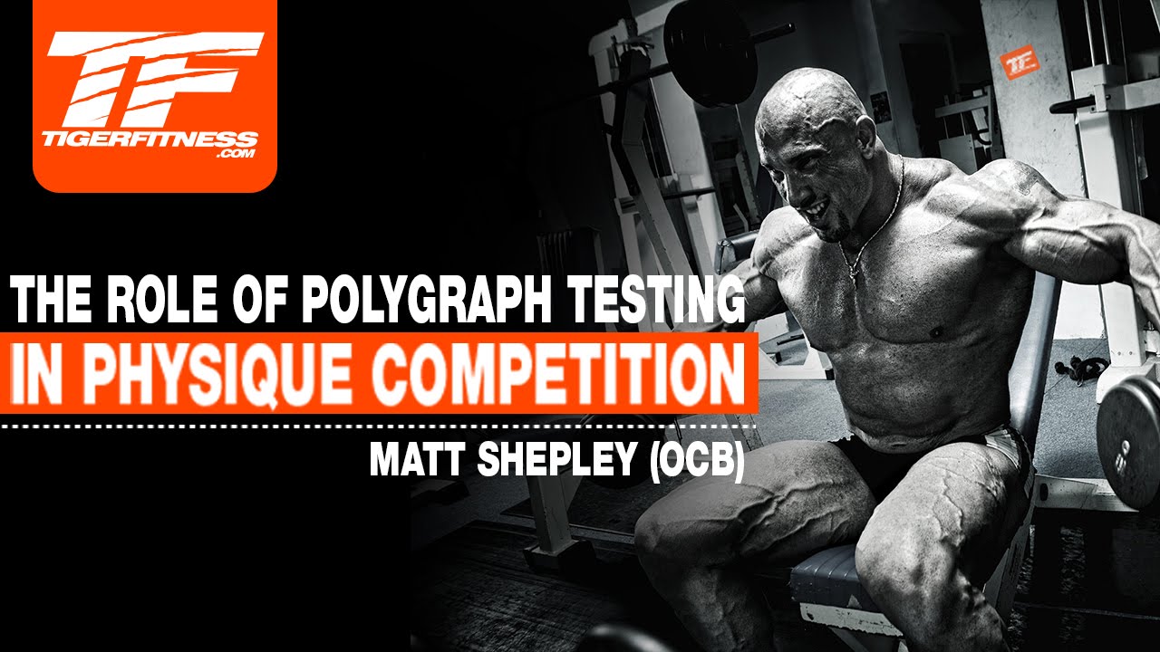 Polygraph Is The BEST METHOD Of Drug Testing For Natural Bodybuilding | Tiger Fitness