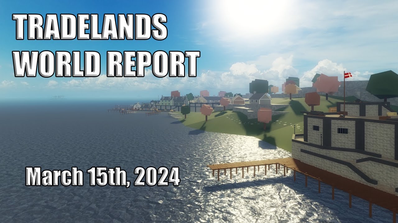 Tradelands Nation - World Report March 15, 2024