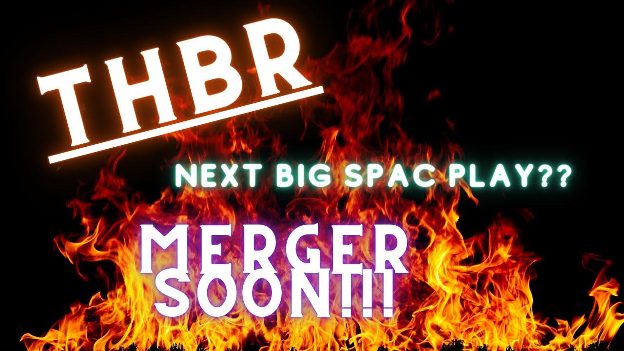 EXCITING SPAC PLAY!!! THBR MERGER WITH INDIE SEMICONDUCTOR COMING VERY SOON!!!
