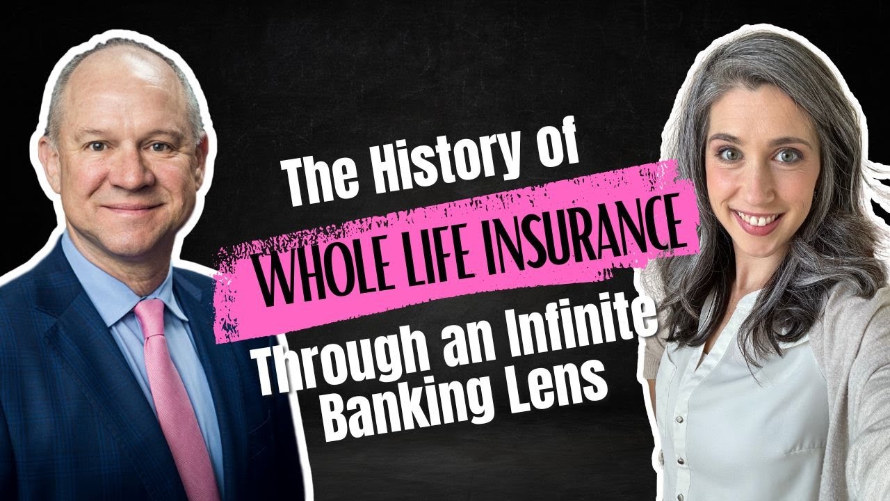 History of Whole Life Insurance & Infinite Banking