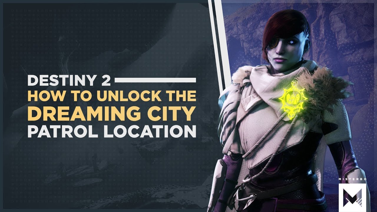 Destiny 2: Forsaken - How To Unlock The 'Dreaming City' Patrol Location