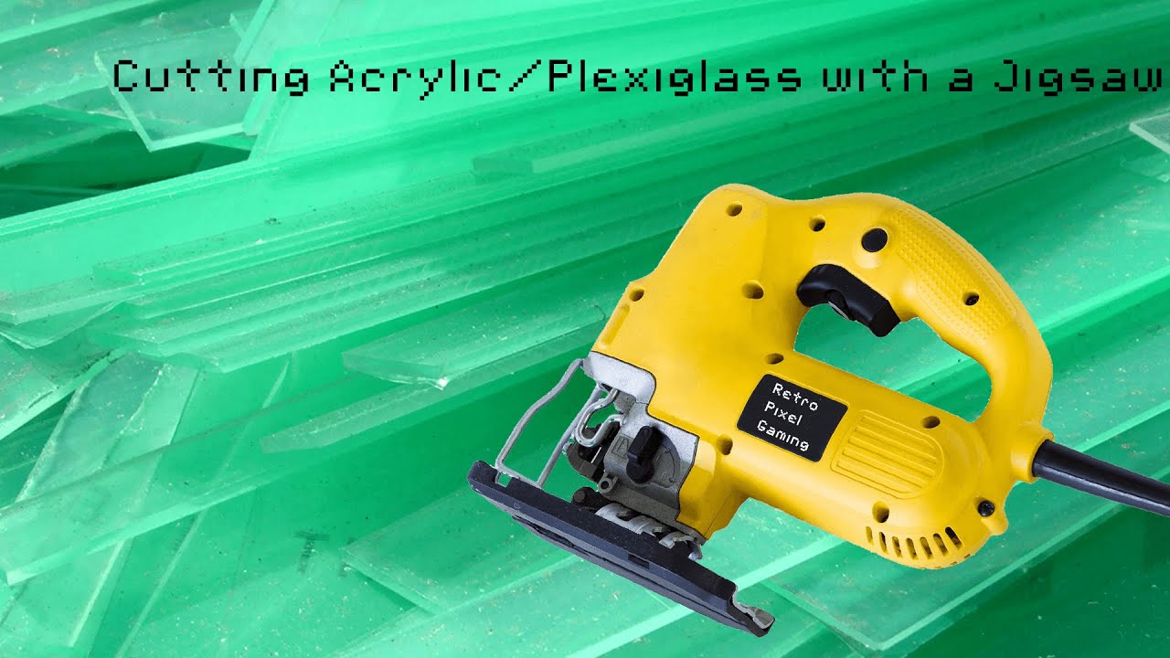How to cut acrylic/plexiglass with a jigsaw