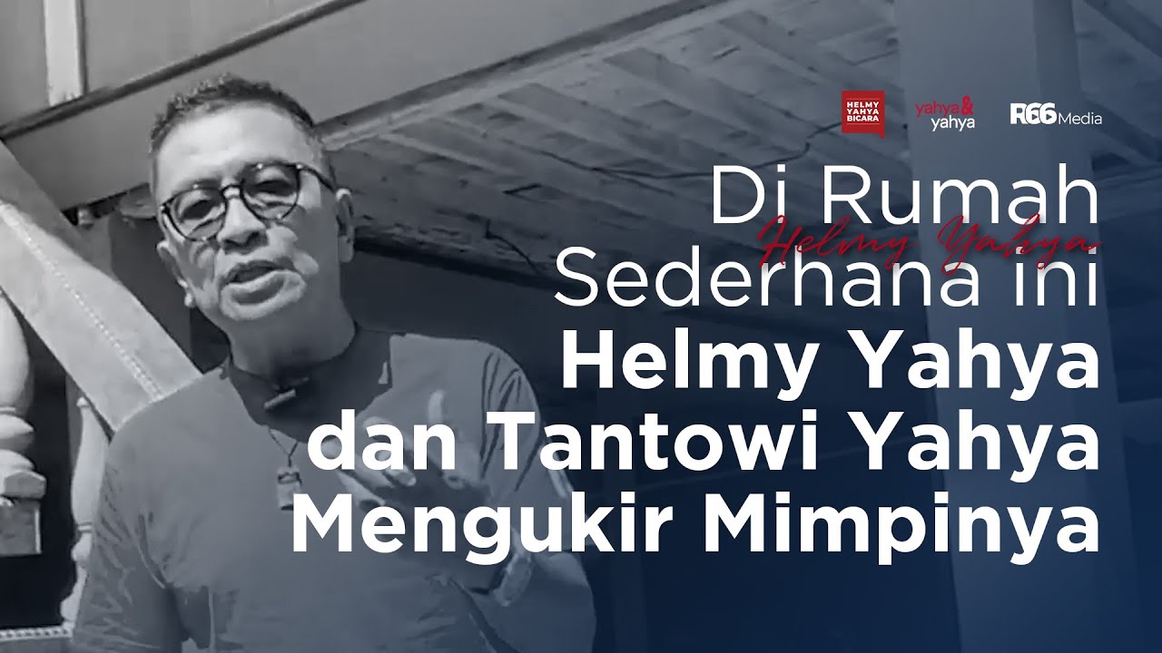 Di Rumah Sederhana Ini Helmy Yahya Dan Tantowi Yahya Mengukir Mimpinya | Helmy Yahya Bicara