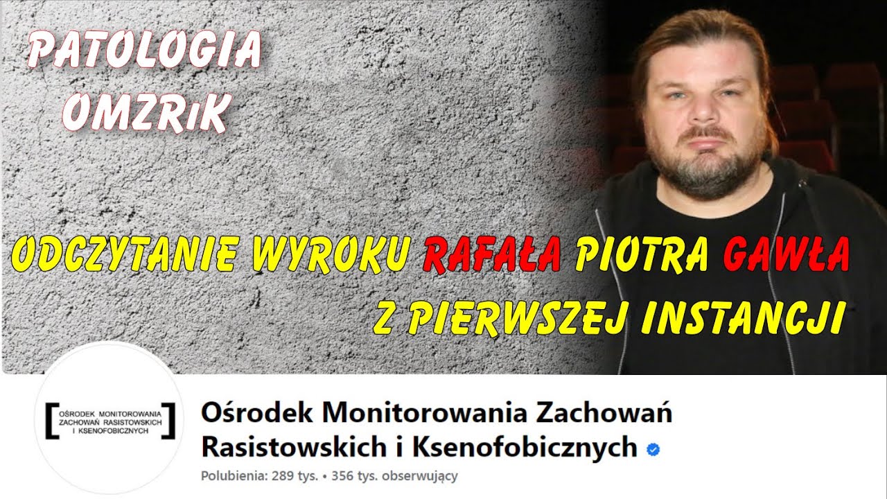 Odczytanie całego wyroku w sprawie Rafała Piotra Gawła - Patologia OMZRIK
