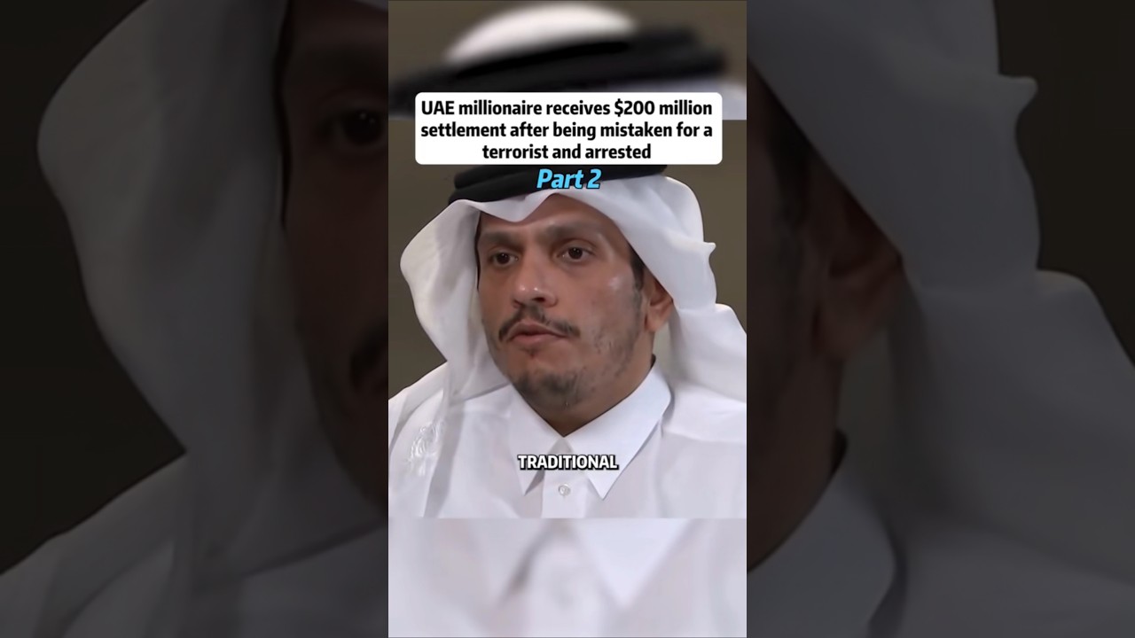 UAE Part 2: Millionaire Wins $200M Settlement After Being Wrongfully Arrested as Terror Suspect