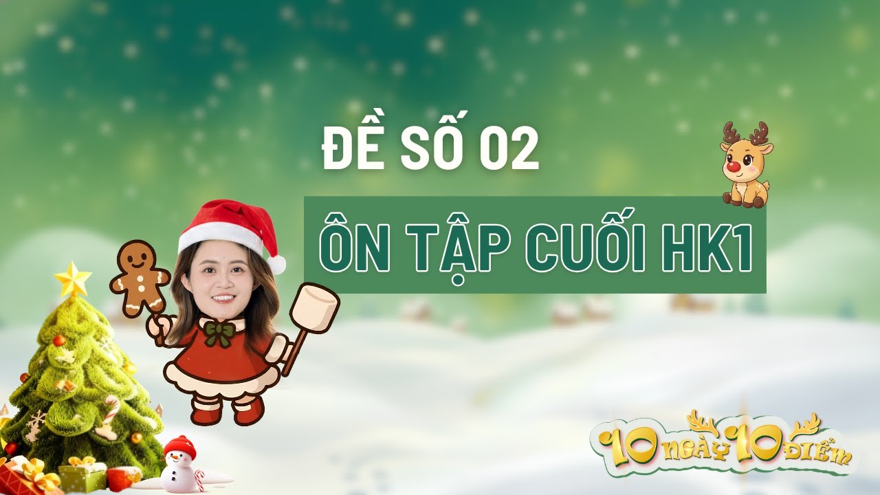 [ĐỀ SỐ 02] ÔN TẬP CUỐI HỌC KÌ 1 - MÔN ĐỊA LÍ 12 - CHIẾN DỊCH 