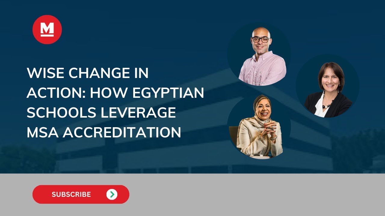 How MSA Accreditation Drives Success and Market Leadership for Egyptian International Schools