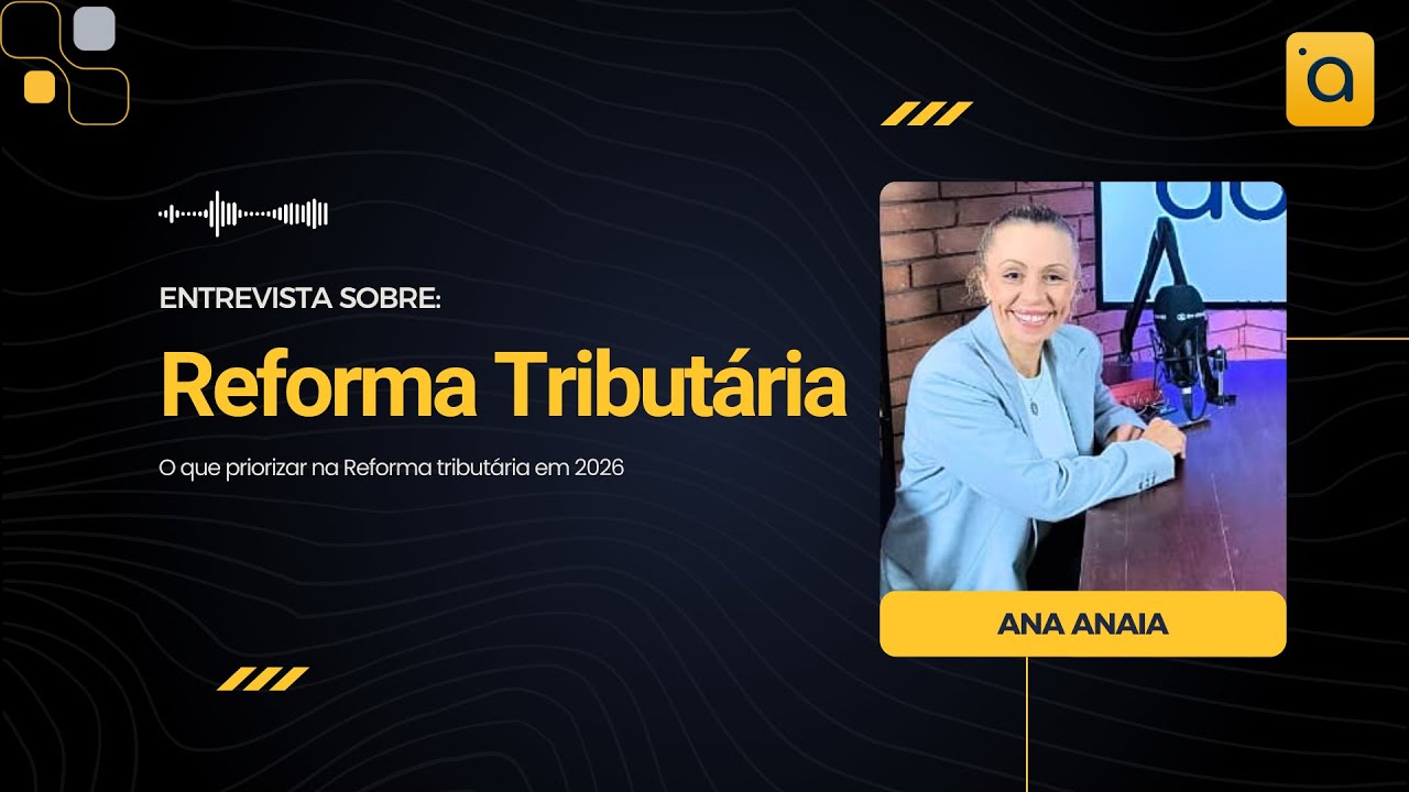 O que priorizar na Reforma em 2026? | Entrevista com Ana Anaia