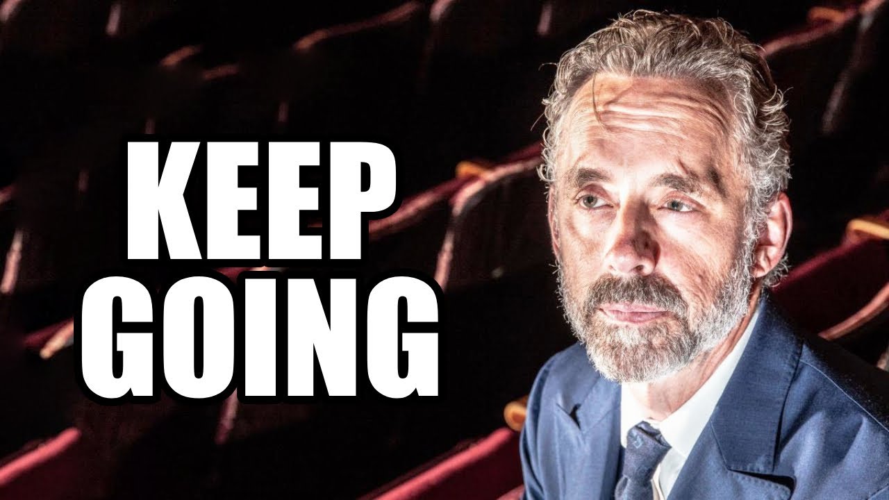 KEEP GOING - Jordan Peterson (Best Motivational Speech)