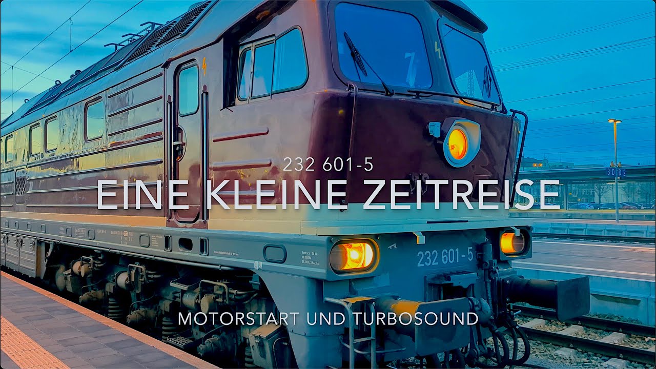 BR232 (601-5) - Motorstart und Turbosound. Eine kleine Zeitreise Bahnimpressionen