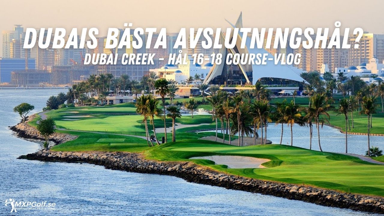 F&ouml;rsta golfrundan 2022 - Dubais b&auml;sta avslutningsh&aring;l? - Course-vlog - MXPGolf.se