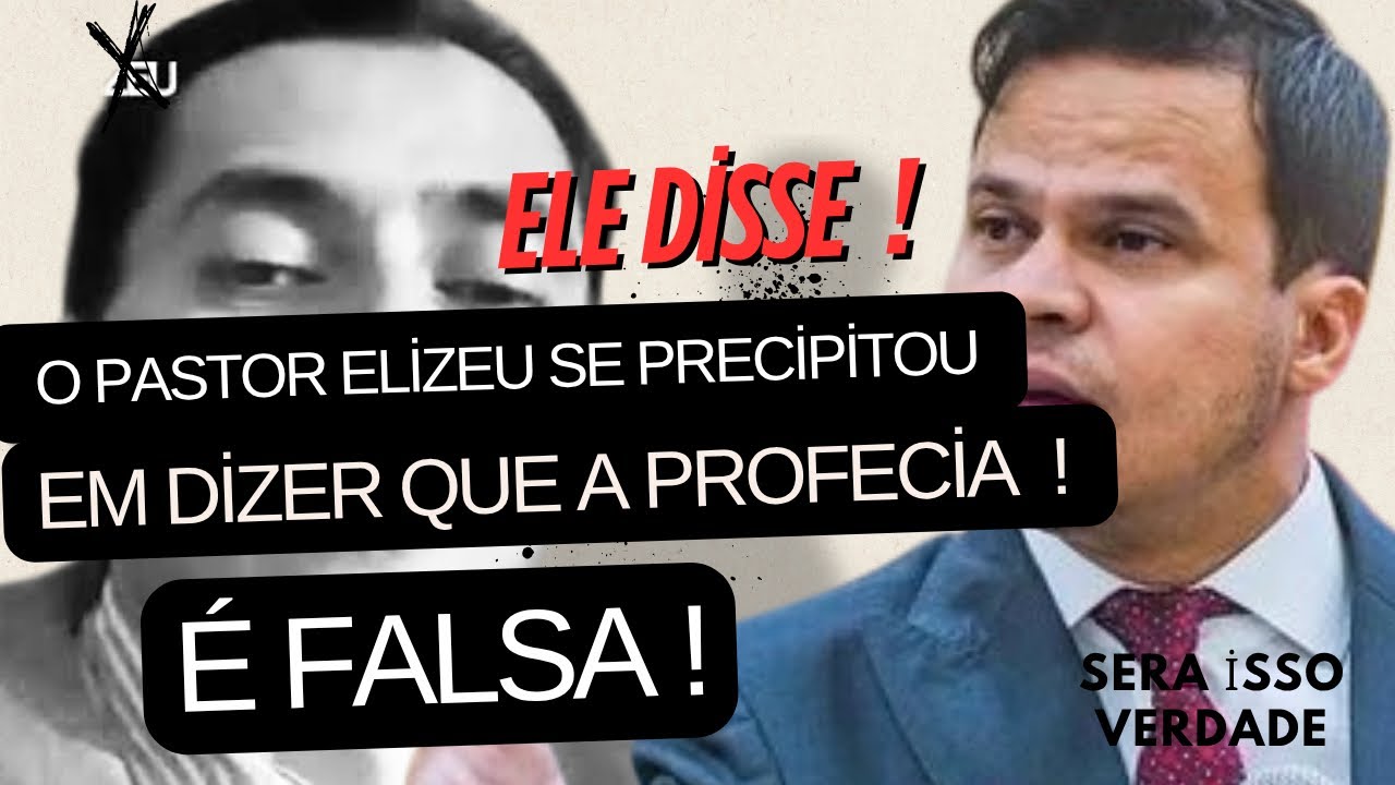 PASTOR ELIZEU RODRIGUES SE PRECIPITOU EM DIZER QUE A PROFECIA &Eacute; FALSA E JEFERSON EST&Aacute; CERTO!